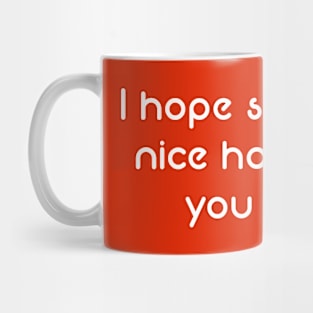 Simple Text Design I Hope Something Nice Happens to You Today Mug